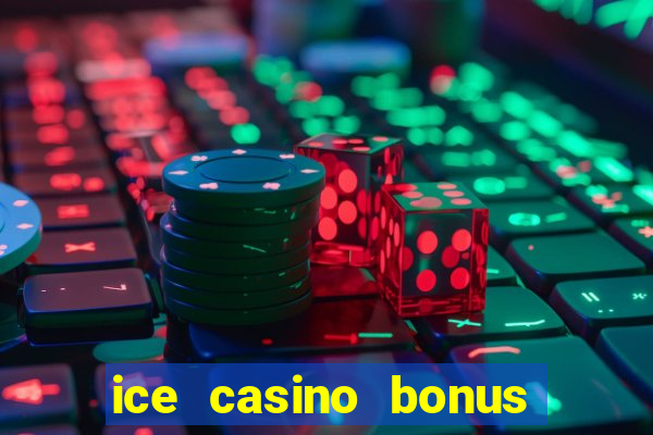 ice casino bonus 25 euro